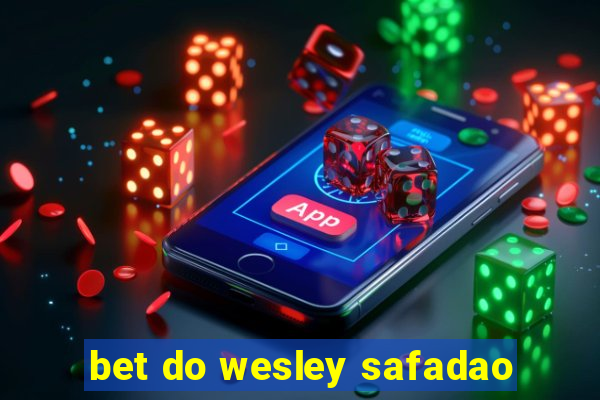 bet do wesley safadao